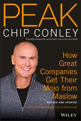 PEAK – How Great Companies Get Their Mojo from Maslow, Revised and Updated