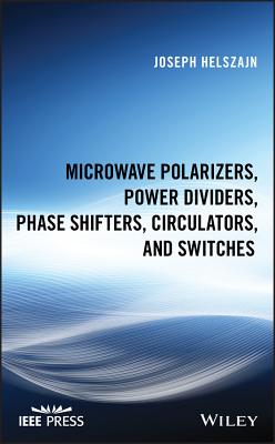 Microwave Polarizers, Power Dividers, Phase Shifters, Circulators, and Switches