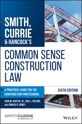 Smith, Currie & Hancock's Common Sense Construction Law