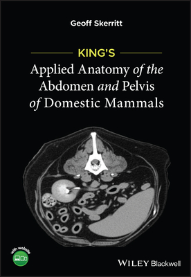 King's Applied Anatomy of the Abdomen and Pelvis of Domestic Mammals