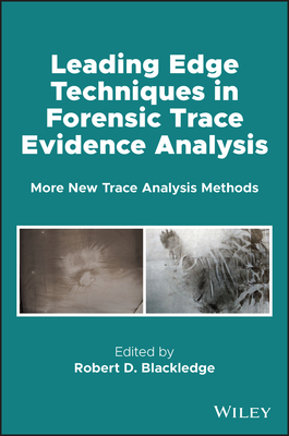 Leading Edge Techniques in Forensic Trace Evidence Analysis