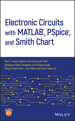 Electronic Circuits with MATLAB, PSpice, and Smith Chart