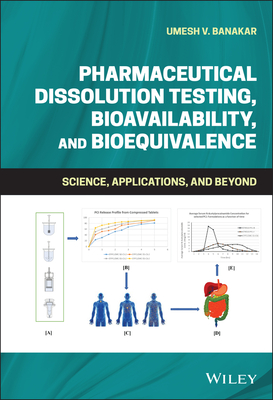 Pharmaceutical Dissolution Testing, Bioavailability, and Bioequivalence