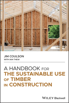 A Handbook for the Sustainable Use of Timber in Construction