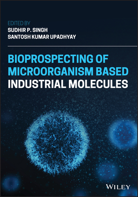 Bioprospecting of Microorganism-Based Industrial Molecules