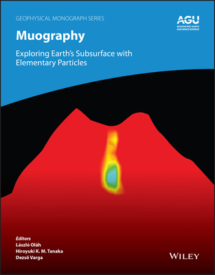 Muography – Exploring Earth's Subsurface with Elementary Particles