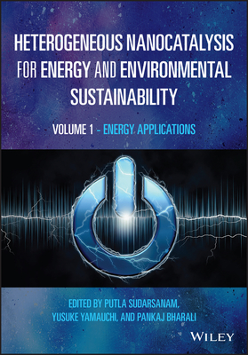 Heterogeneous Nanocatalysis for Energy and Environmental Sustainability, Volume 1