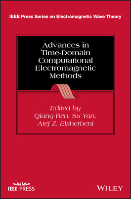 Advances in Time-Domain Computational Electromagnetic Methods