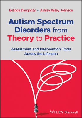 Autism Spectrum Disorders from Theory to Practice