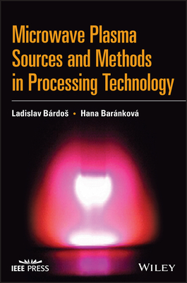 Microwave Plasma Sources and Methods in Processing Technology