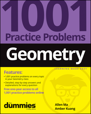 Geometry: 1001 Practice Problems For Dummies (+ Free Online Practice)