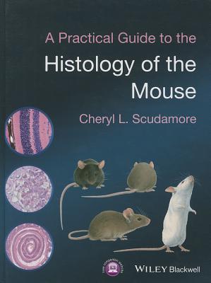 A Practical Guide to the Histology of the Mouse