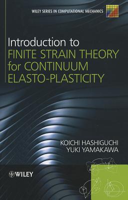 Introduction to Finite Strain Theory for Continuum Elasto-Plasticity