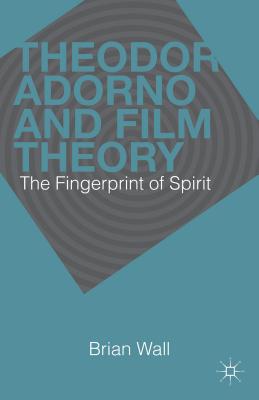 Theodor Adorno and Film Theory