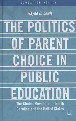 The Politics of Parent Choice in Public Education