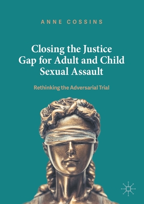 Closing the Justice Gap for Adult and Child Sexual Assault