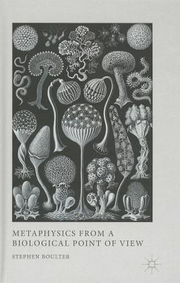 Metaphysics from a Biological Point of View
