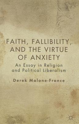 Faith, Fallibility, and the Virtue of Anxiety