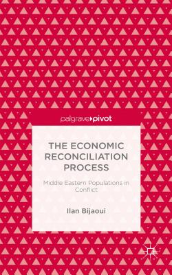 The Economic Reconciliation Process: Middle Eastern Populations in Conflict