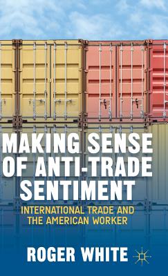 Making Sense of Anti-trade Sentiment