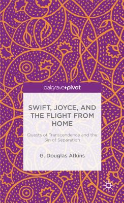 Swift, Joyce, and the Flight from Home