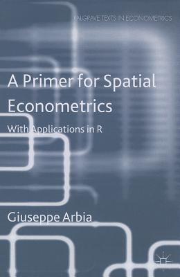 A Primer for Spatial Econometrics
