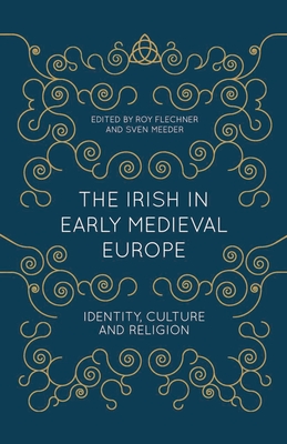 The Irish in Early Medieval Europe