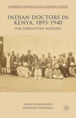 Indian Doctors in Kenya, 1895-1940