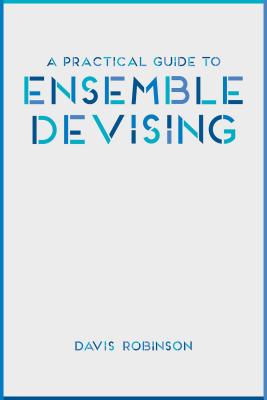 A Practical Guide to Ensemble Devising