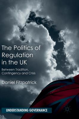 The Politics of Regulation in the UK