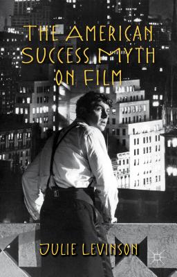 The American Success Myth on Film