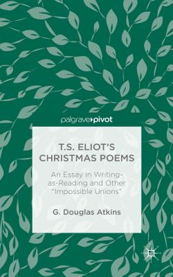 T.S. Eliot''s Christmas Poems