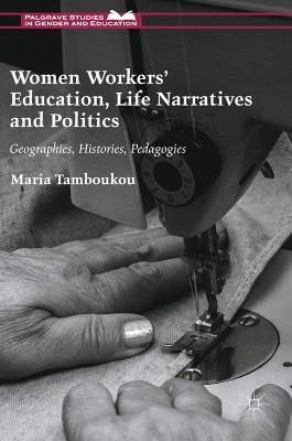Women Workers'' Education, Life Narratives and Politics