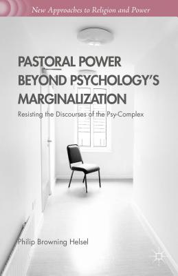 Pastoral Power Beyond Psychology''s Marginalization