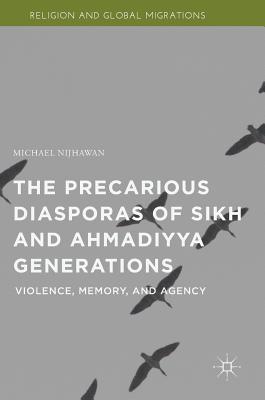 The Precarious Diasporas of Sikh and Ahmadiyya Generations