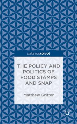 The Policy and Politics of Food Stamps and SNAP