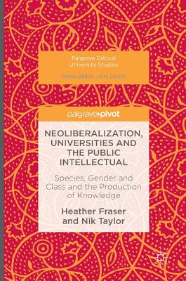 Neoliberalization, Universities and the Public Intellectual