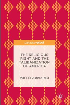 The Religious Right and the Talibanization of America