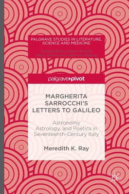 Margherita Sarrocchi''s Letters to Galileo