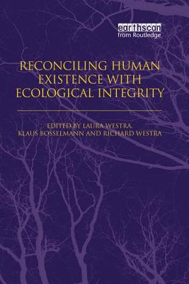 Reconciling Human Existence with Ecological Integrity