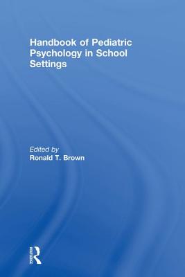 Handbook of Pediatric Psychology in School Settings