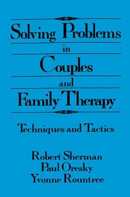 Solving Problems In Couples And Family Therapy