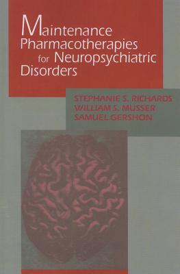 Maintenance Pharmacotherapies for Neuropsychiatric Disorders