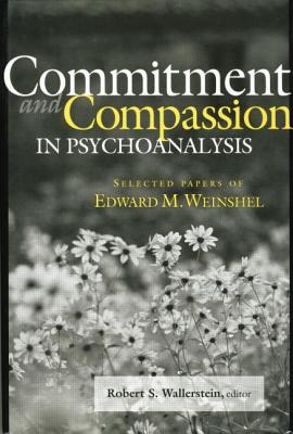 Commitment and Compassion in Psychoanalysis