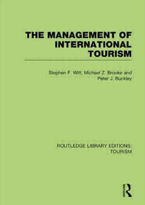 The Management of International Tourism (RLE Tourism)