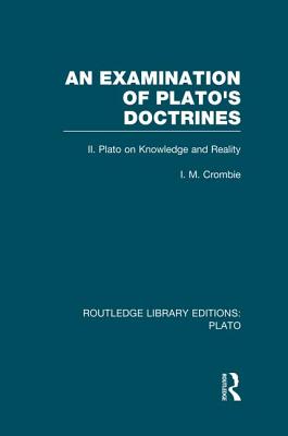 An Examination of Plato's Doctrines Vol 2 (RLE: Plato)