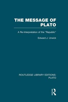 The Message of Plato (RLE: Plato)