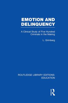 Emotion and Delinquency (RLE Edu L Sociology of Education)