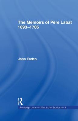 The Memoirs of Pere Labat, 1693-1705