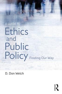 A Guide to Ethics and Public Policy